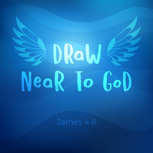 Bible picture quote from James 4:8, “Draw Near To God” between a pair of wings on a blue background.